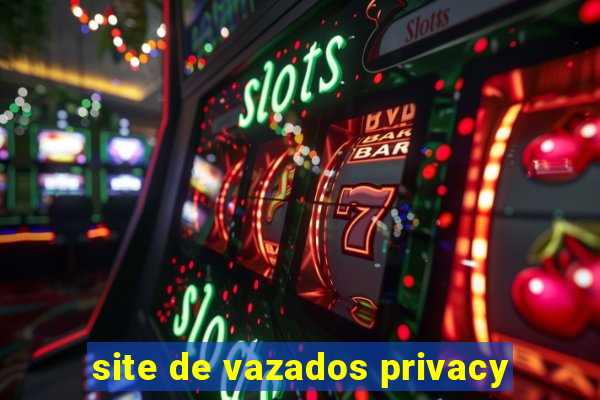 site de vazados privacy